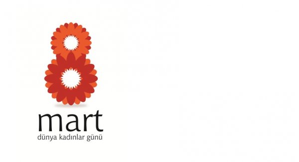 8 MART DÜNYA KADINLAR GÜNÜ KUTLU OLSUN